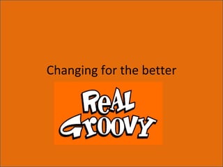 Changing for the better 
