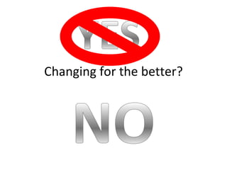 Changing for the better? 