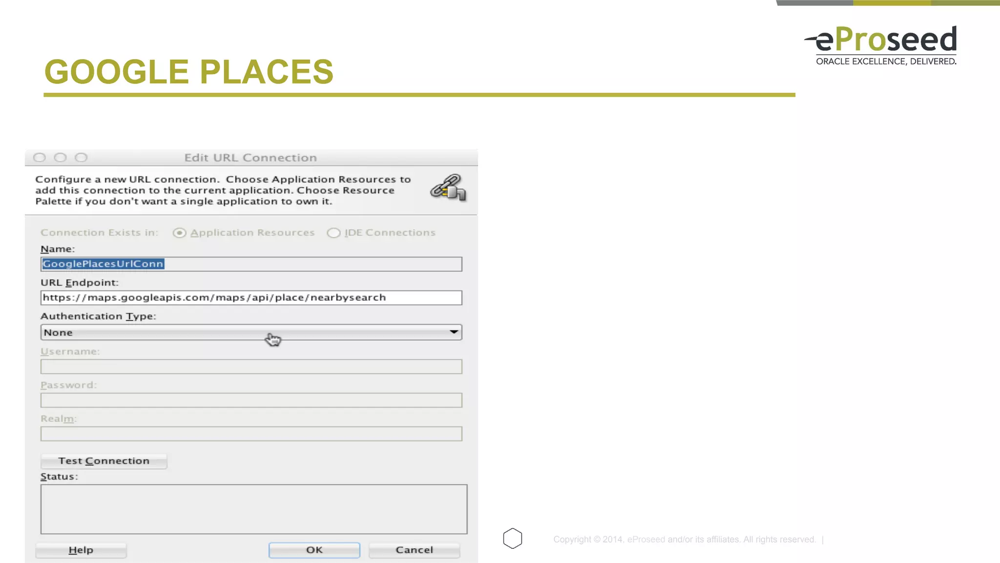 Copyright © 2014, eProseed and/or its affiliates. All rights reserved. |
GOOGLE PLACES
 