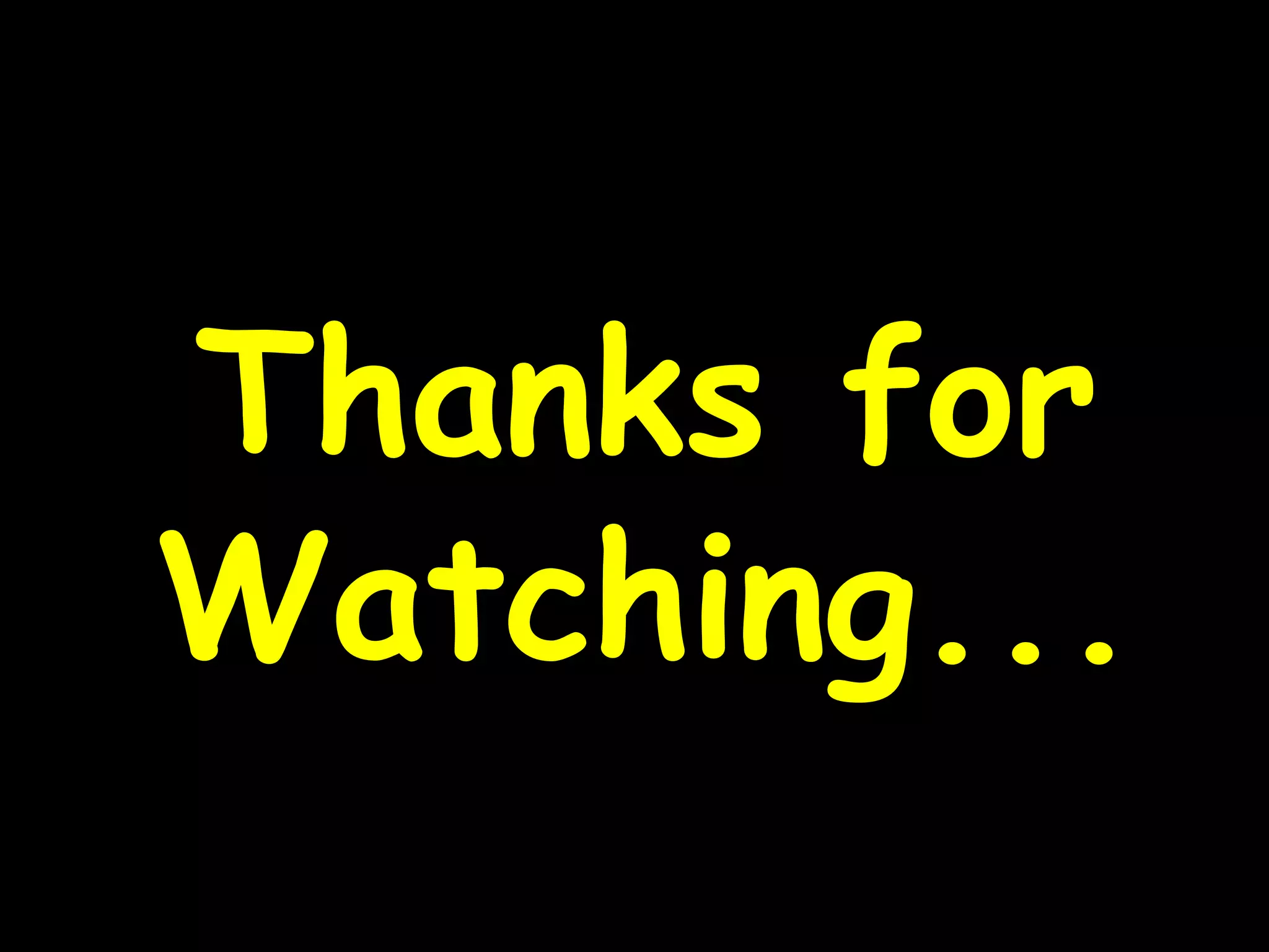 Thanks for
Watching...