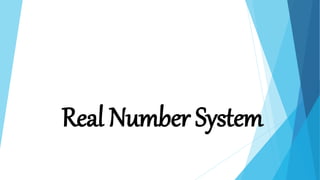 Real Number System
 
