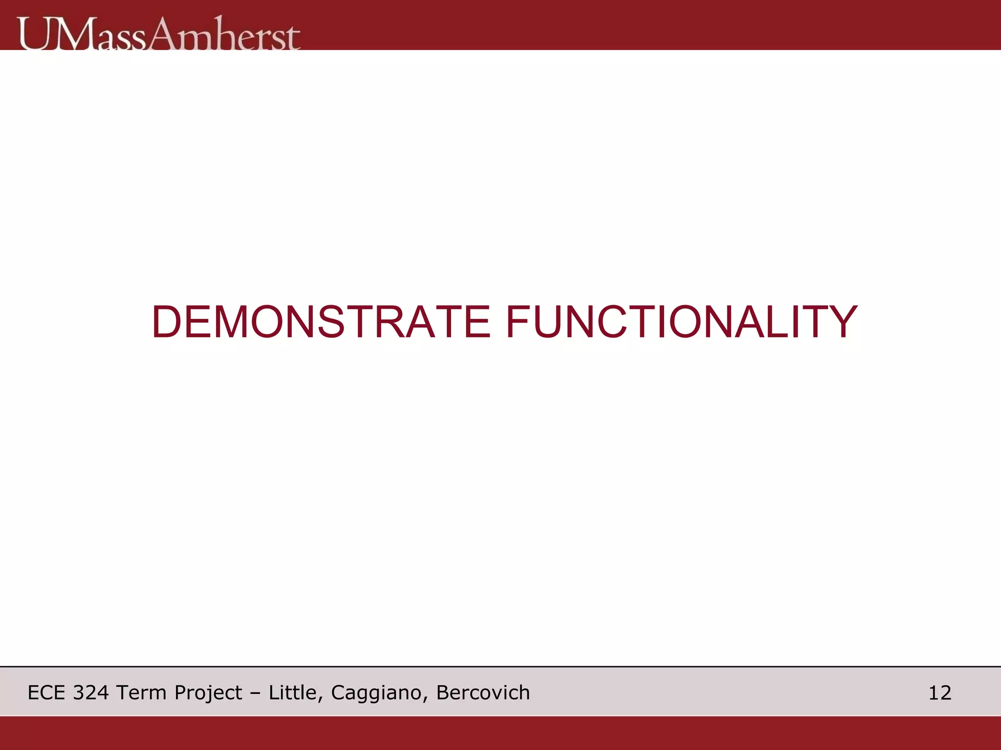 DEMONSTRATE FUNCTIONALITY 