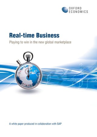 Real-time Business
Playing to win in the new global marketplace




A white paper produced in collaboration with SAP
 