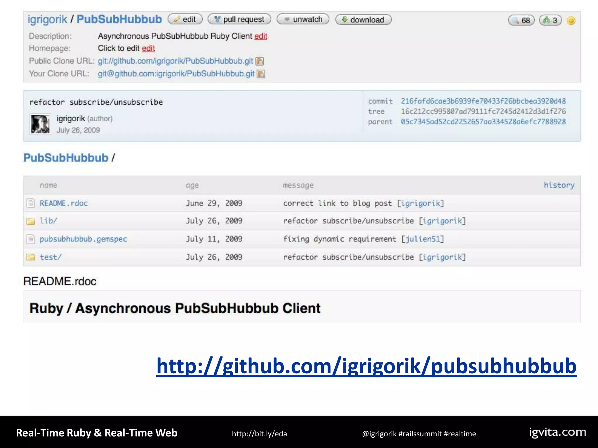http://github.com/igrigorik/pubsubhubbub