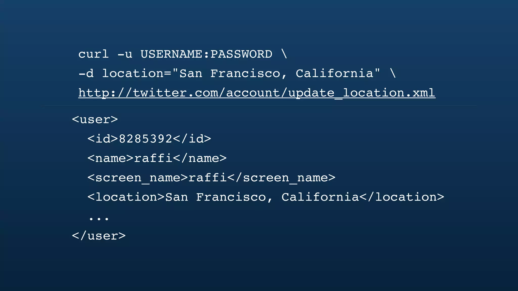 curl -u USERNAME:PASSWORD 
-d location="San Francisco, California" 
http://twitter.com/account/update_location.xml

<user>
  <id>8285392</id>
  <name>raffi</name>
  <screen_name>raffi</screen_name>
  <location>San Francisco, California</location>
  ...
</user>
 