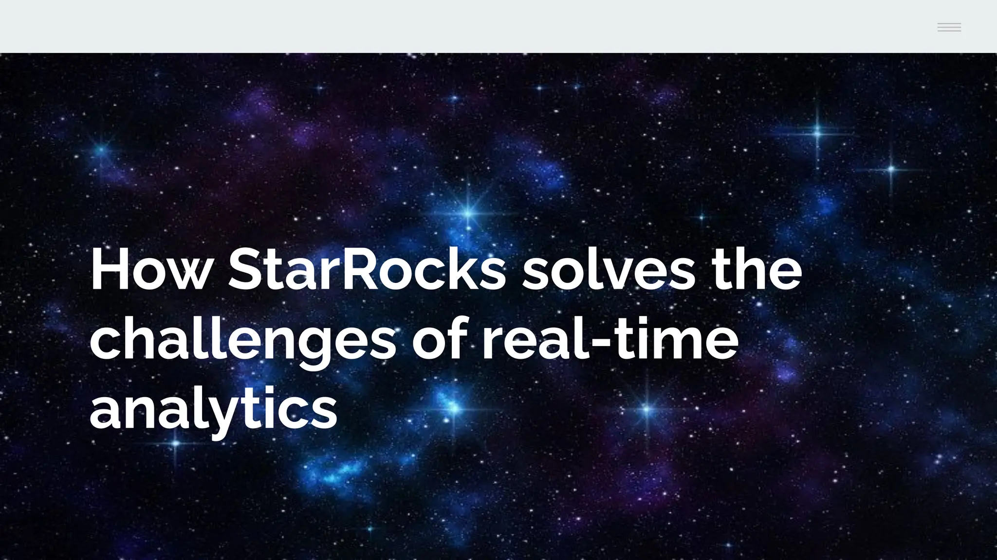 How StarRocks solves the
challenges of real-time
analytics
 