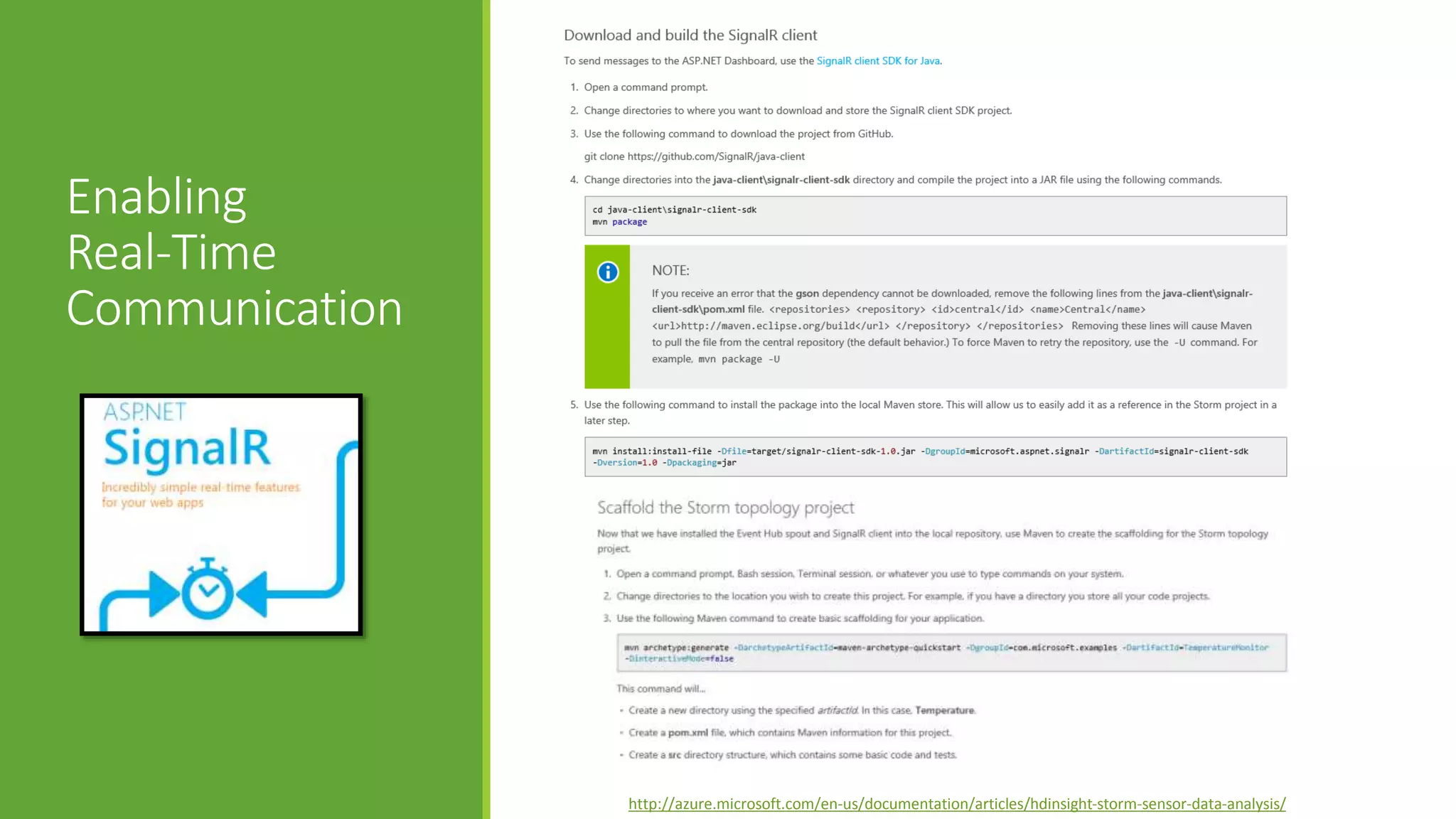 Enabling
Real-Time
Communication
http://azure.microsoft.com/en-us/documentation/articles/hdinsight-storm-sensor-data-analysis/
 