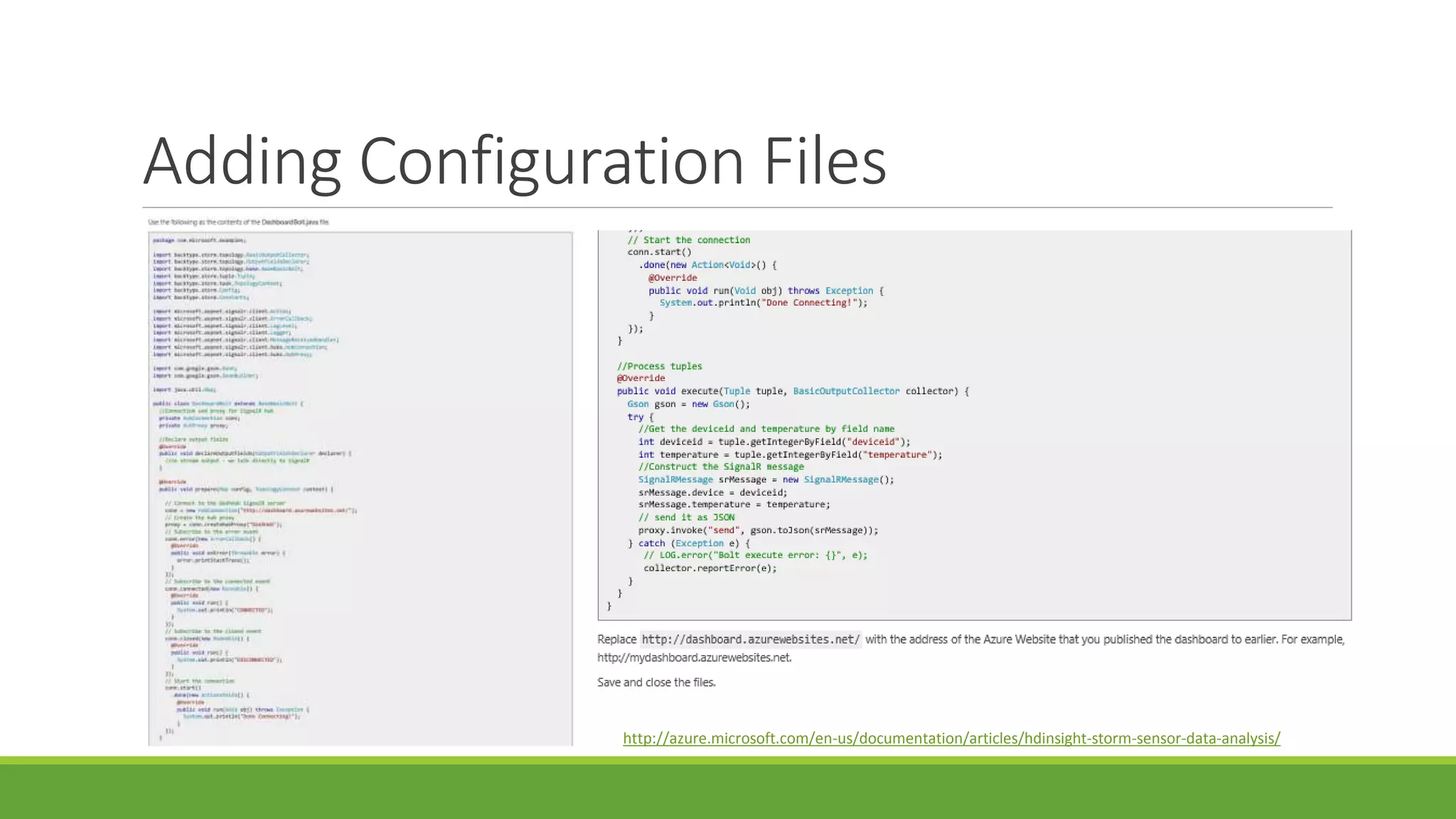 Adding Configuration Files
http://azure.microsoft.com/en-us/documentation/articles/hdinsight-storm-sensor-data-analysis/
 