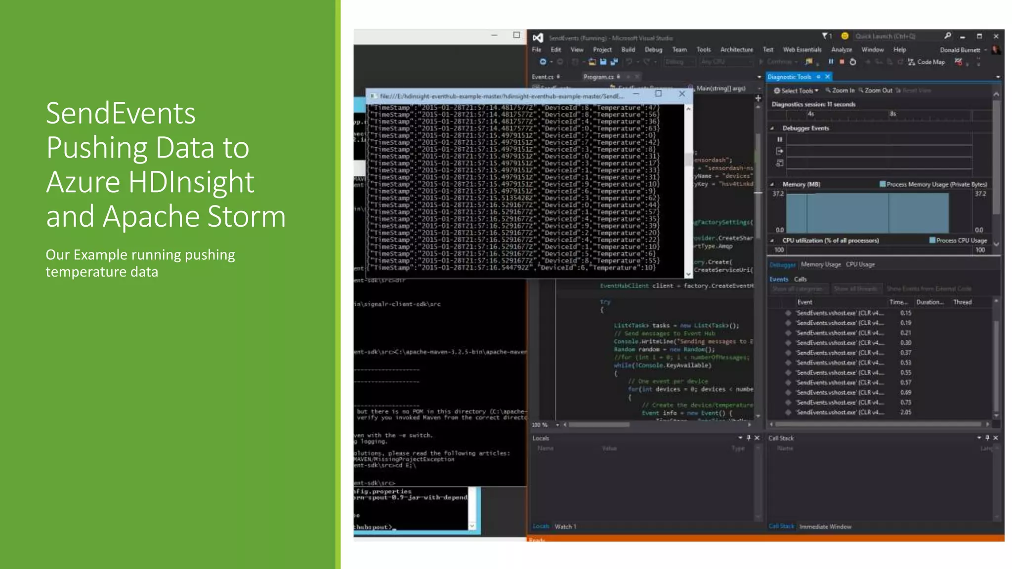 SendEvents
Pushing Data to
Azure HDInsight
and Apache Storm
Our Example running pushing
temperature data
 