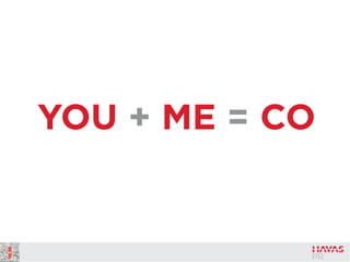 YOU + ME = CO
 