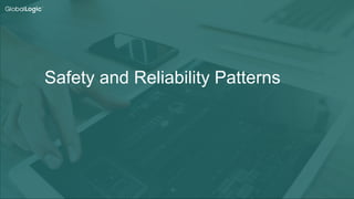 21
Safety and Reliability Patterns
 