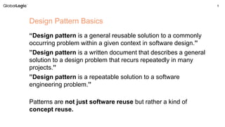 5
“Design pattern is a general reusable solution to a commonly
occurring problem within a given context in software design.”
”Design pattern is a written document that describes a general
solution to a design problem that recurs repeatedly in many
projects.”
”Design pattern is a repeatable solution to a software
engineering problem.”
Patterns are not just software reuse but rather a kind of
concept reuse.
Design Pattern Basics
 