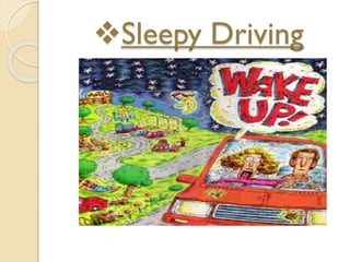 Sleepy Driving
 