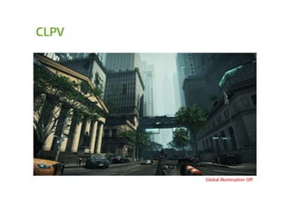 CLPV




       Global Illumination Off
 