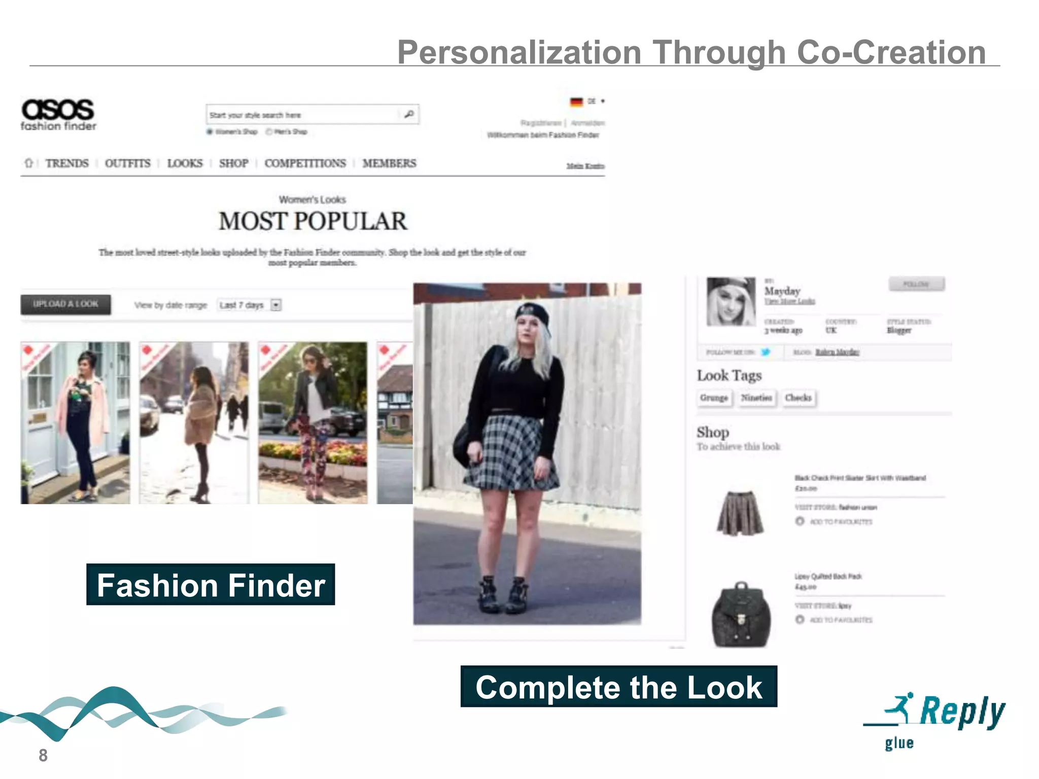 8
Personalization Through Co-Creation
Complete the Look
Fashion Finder
 