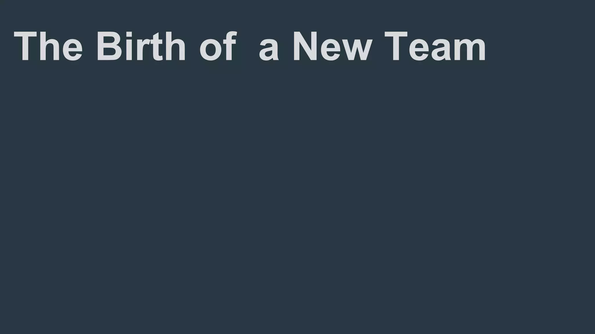 The Birth of a New Team
 