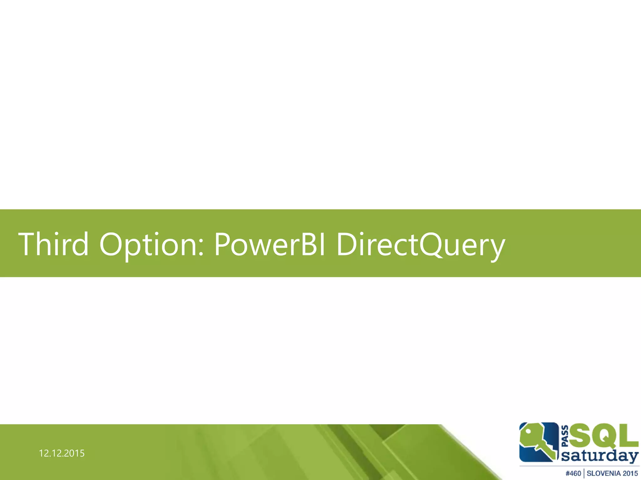 12.12.2015
Third Option: PowerBI DirectQuery
 