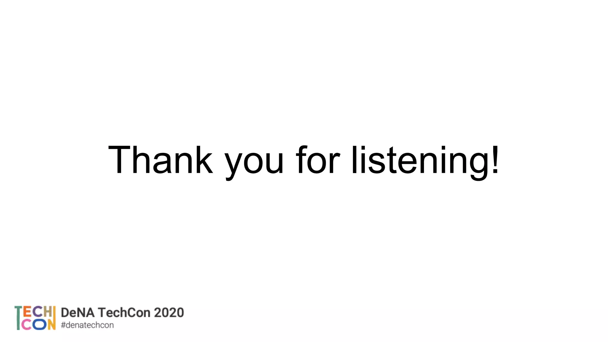 Thank you for listening!
 