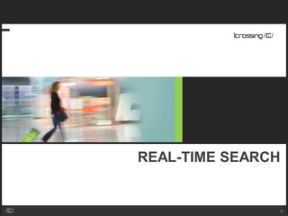 REAL-TIME SEARCH


               1
 