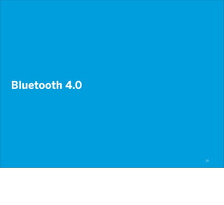 Bluetooth 4.0
20
 