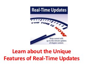 Learn about the Unique
Features of Real-Time Updates
 