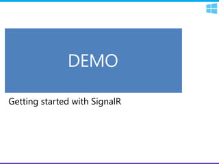 Real time web applications with SignalR (BNE .NET UG) Slide 12