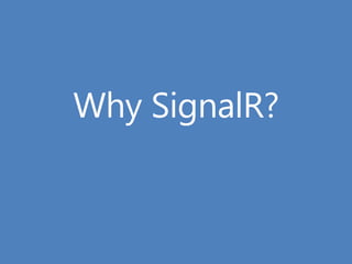 Real time web applications with SignalR (BNE .NET UG) Slide 4