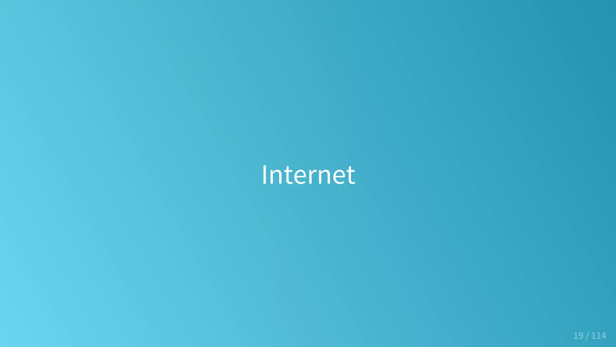 Internet
19 / 114
 