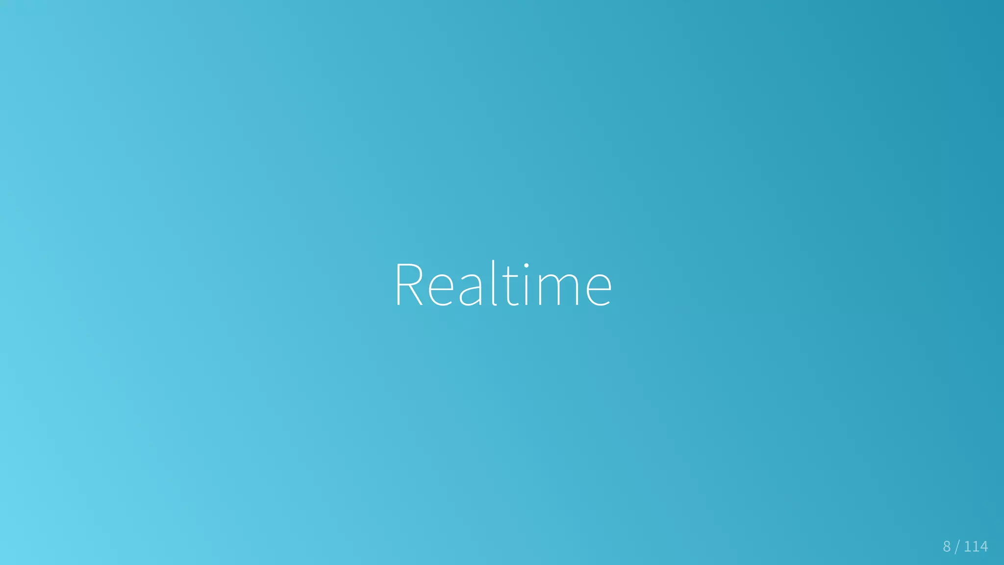 Realtime
8 / 114
 