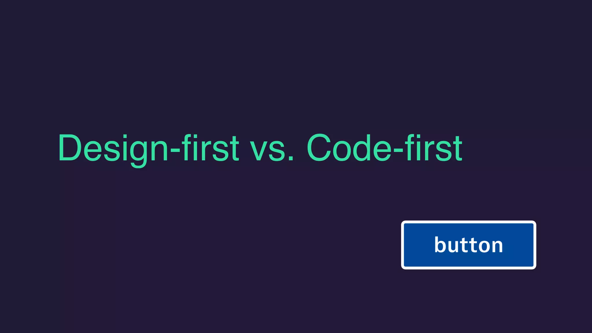 Design-first vs. Code-first
 