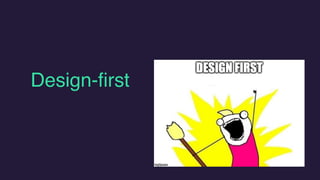 Design-first
 
