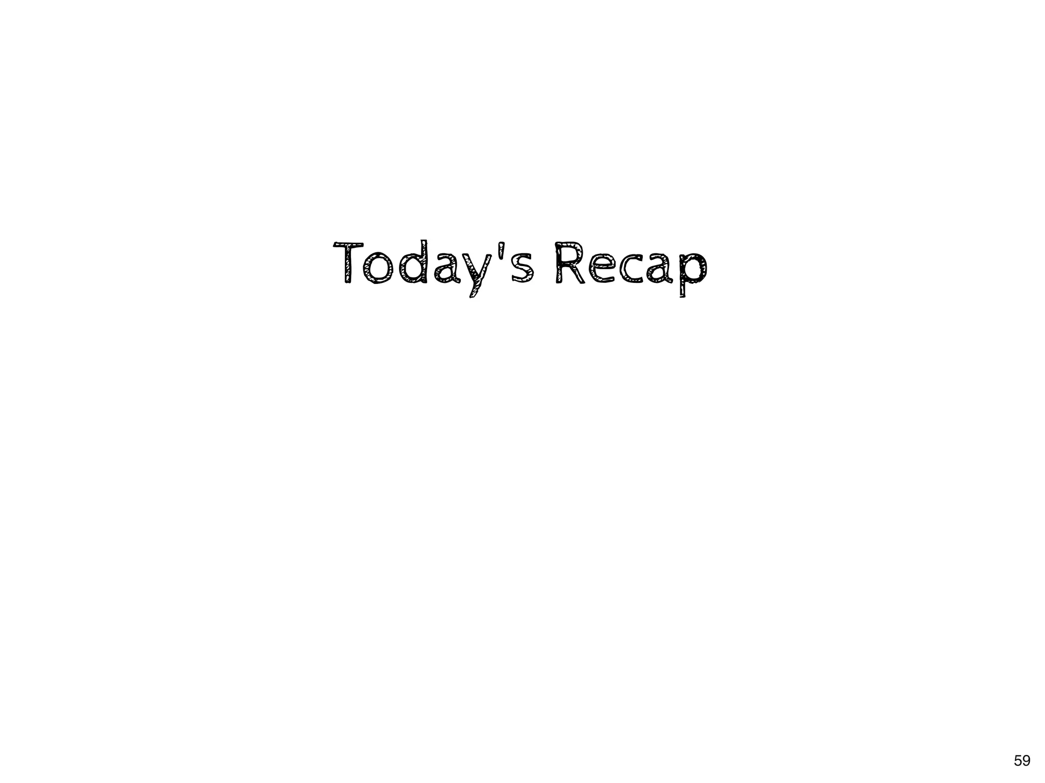 Today's RecapToday's Recap
59
 