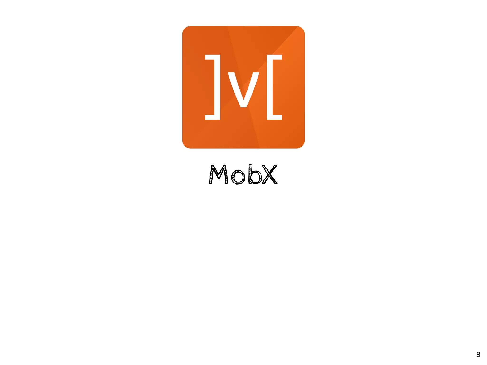 MobXMobX
8
 