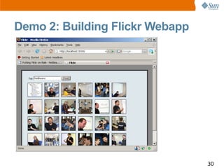 Demo 2: Building Flickr Webapp




                                 30