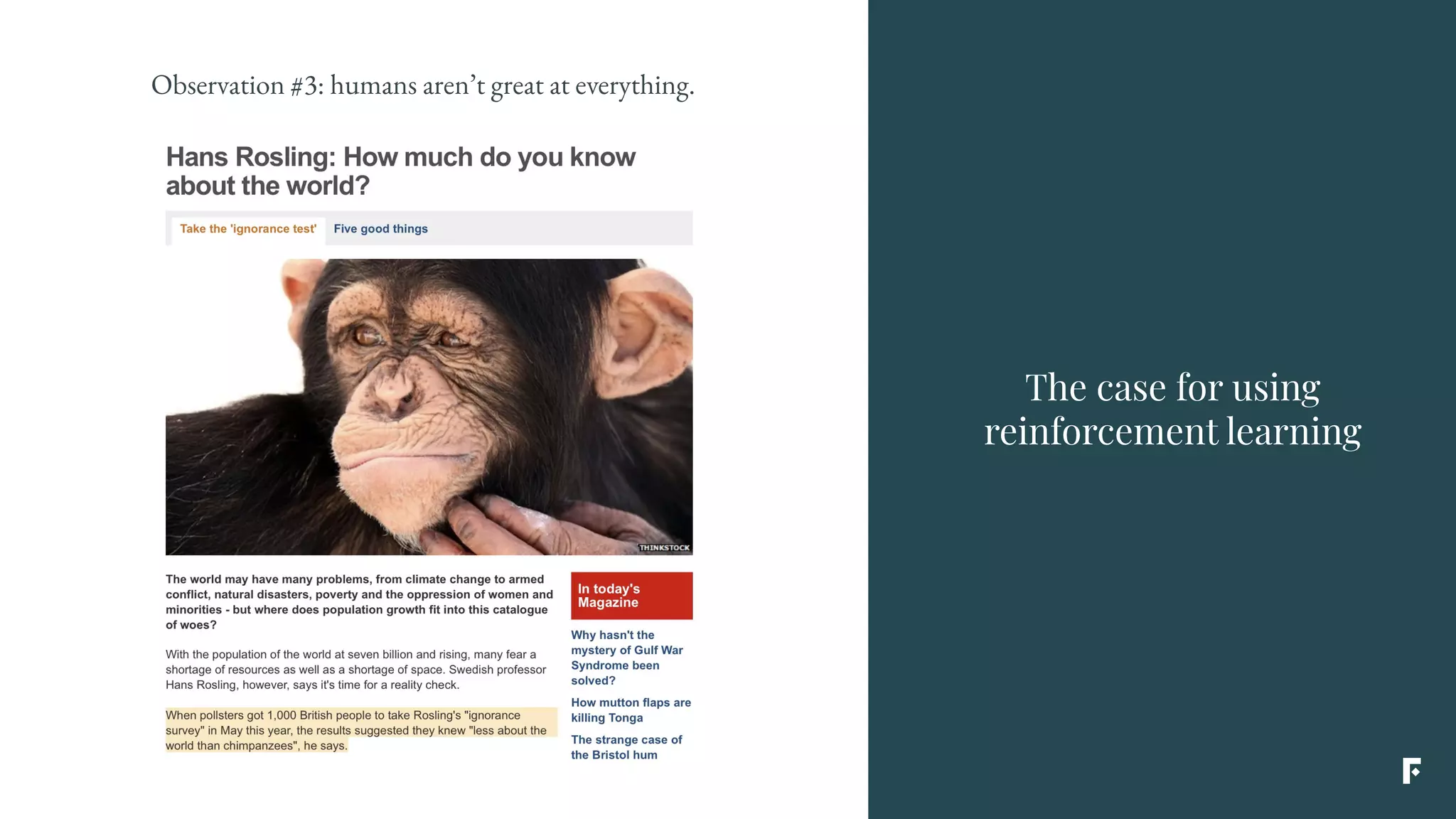 The case for using
reinforcement learning
Observation #3: humans aren’t great at everything.
 
