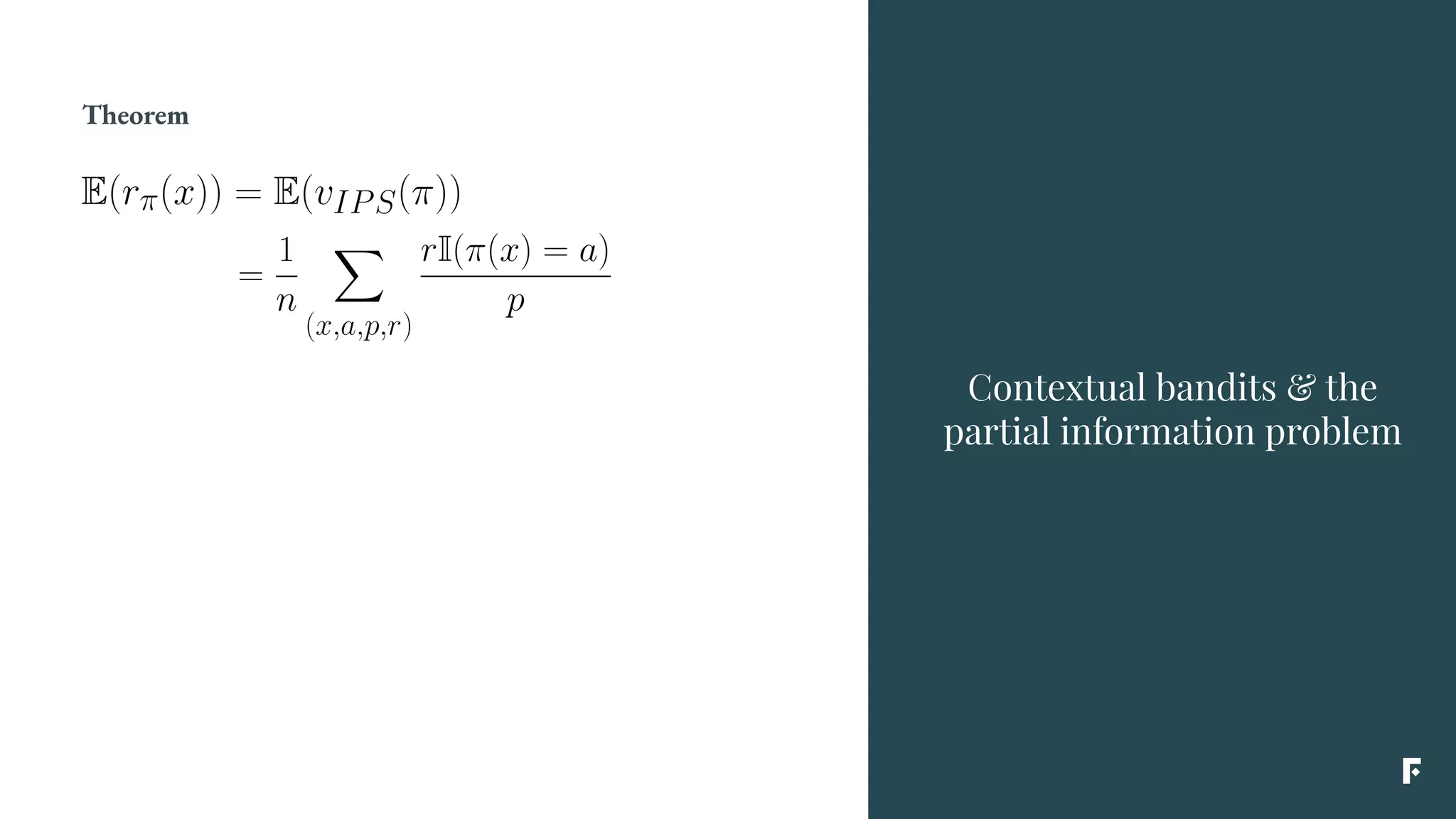 Theorem
Contextual bandits & the
partial information problem
 