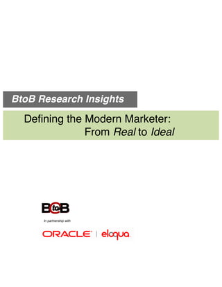BtoB Research Insights
Defining the Modern Marketer:
From Real to Ideal
Flourishes in The Digital Age
In partnership with
 