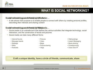WHAT IS SOCIAL NETWORKING? <ul><li>Social networking as defined by eMarketer… </li></ul><ul><ul><li>A site whose main purp...