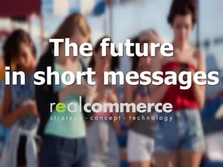 Enterprise mobile strategy, Messaging the future