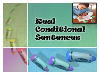 Real Conditional Sentences 