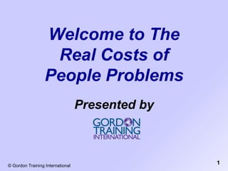 Welcome to The Real Costs of People Problems Presented by 