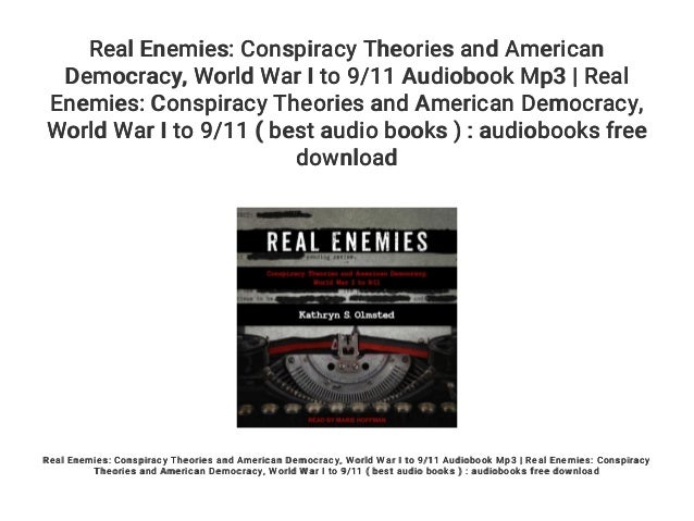 Real Enemies: Conspiracy Theories and American Democracy ...