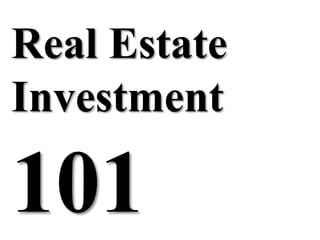 Real Estate Investment 101 