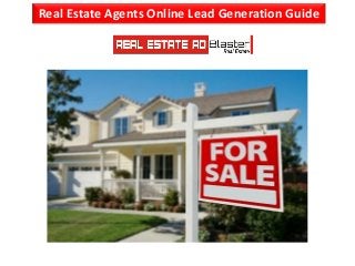Real Estate Agents Online Lead Generation Guide
 