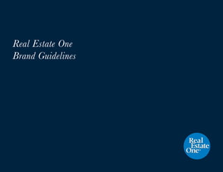 1
Real Estate One
Brand Guidelines
 