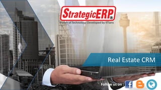 Follow us on :
Real Estate CRM
 