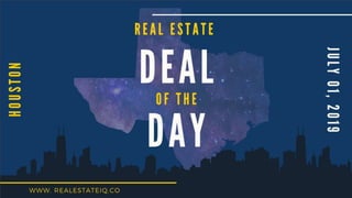 Real Estate Deal of the Day Houston July 01