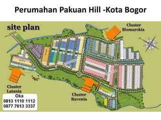 Perumahan Pakuan Hill -Kota Bogor
 