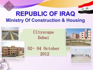 MEED
Events
REPUBLIC OF IRAQ
Ministry Of Construction & Housing
Cityscape
Dubai
02- 04 October
2012
 