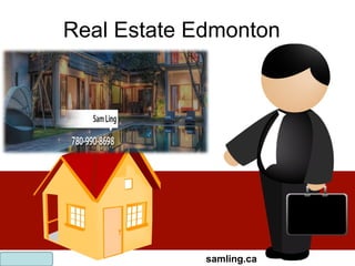 Real Estate Edmonton
samling.ca
 